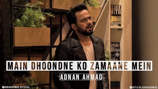 Main Dhoondne Ko Zamaane Mein | Adnan Ahmad | Unplugged | Heartless | Adhyayan Suman, Ariana Ayam