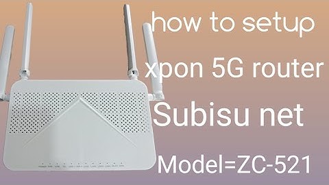 how to setup Xpon router Subisu net 5G