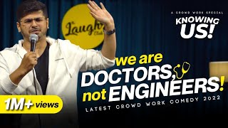 Knowing US - We are Doctors not Engineers | Crowd Work | Stand Up Comedy by Rajat Chauhan