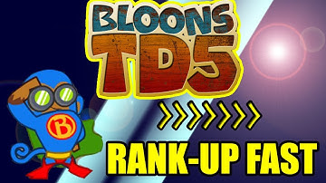 BTD 5 - RANK UP FAST