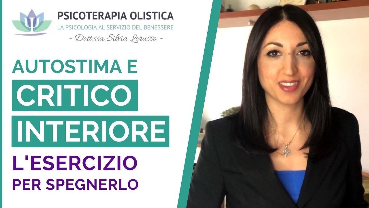 Come aumentare l'autostima e spegnere il critico interiore (esercizio ...