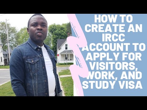 How to Use the IRCC portal to apply for Study, Visitors and Work visa in Canada