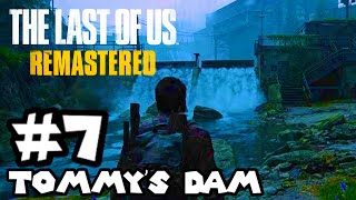 The Last of Us Remastered - Part 7 - Chapter 7: Tommys Dam