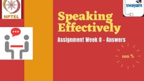 Speaking Effectively  | Week 2 Quiz | Assignment 2 Solution | NPTEL | SWAYAM 2023