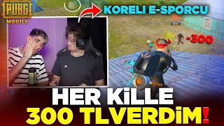 KORELİ E-SPORCU'YA HER KİLL 300 TL DEDİM REKOR KIRDI ! 1 KİLL = 300 TL / PUBG MOBİLE