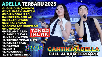 GUS DUR AGOMO - DIFARINA FT CANTIKA ADELLA FULL ALBUM TERBARU 2025 OM ADELLA TERBARU 2025 FULL ALBUM