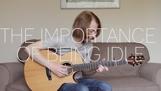 Oasis - The Importance Of Being Idle - Fingerstyle Guitar Cover by James Bartholomew