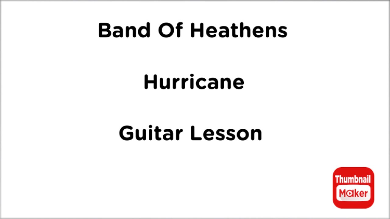 Lyrics To Hurricane By Band Of Heathens Band Of Heathens - Hurricane (Guitar Lesson) - YouTube