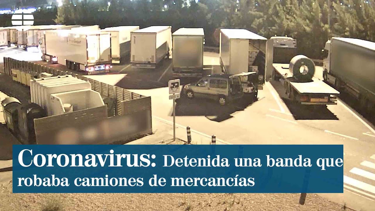 Detenida una banda que robaba camiones de mercancías durante el confinamiento
