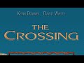 The Crossing - Full Movie | Kevin Downes, David White, John Schmidt, Bill Muir