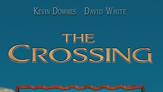 The Crossing | Short Film | Kevin Downes | David White | Directed by John Schmidt