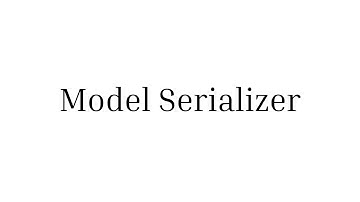 3 - Model Serializer -- Django Rest Framework (Türkçe)