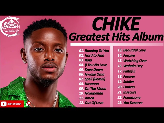 Chike Playlist  Album 2023 | Chike Songs 2023 class=