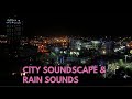 City SOUNDScape&amp; RAIN SOUNDS For Sleeping