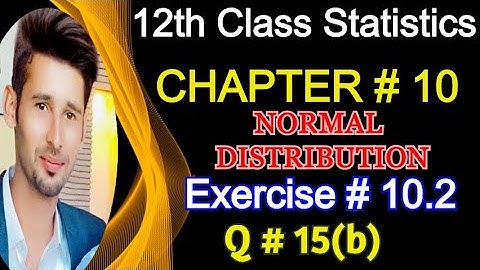 2nd Year Statistics Chapter 10 Exercise 10.2 Question 15(b) || 12th Class Statistics Solved Problems