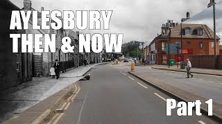 Aylesbury Then & Now - Part 1