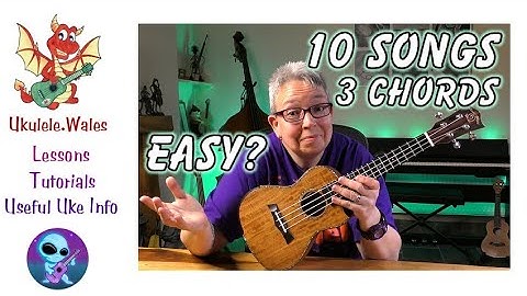 Ukulele - 10 Songs 3 Chords - Is The Ukulele Easy To Play?