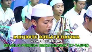 Alhijrotu Rihlatu Hadina - Vocal Sukri Budiman - Majelis Pemuda Bersholawat At-Taufiq