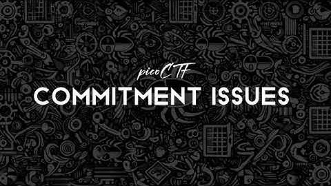 picoCTF: Commitment Issues