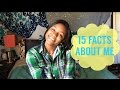 15 FACTS ABOUT ME!