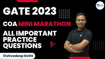 All Important Practice Questions: Part 3 | COA | Mini Marathon | GATE 2023 | Vishvadeep Gothi