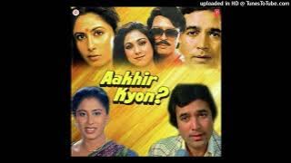 Dushman Na Kare Dost Ne Wo Kaam Kiya Hai - Aakhir Kyon 128 Kbps