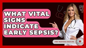 What Vital Signs Indicate Early Sepsis? - First Response Medicine
