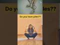 Do You Have Piles? l Suffering from Piles? l Watch This !