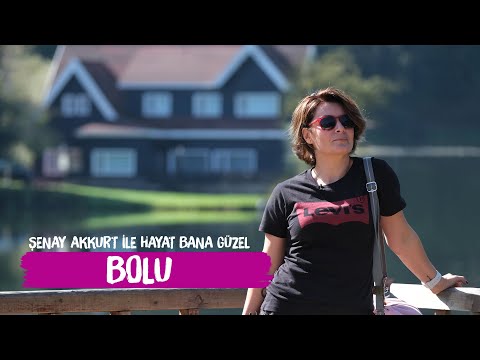 Bolu Gezilecek Yerler - Şenay Akkurt ile Hayat Bana Güzel