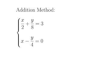 Using the Addition Method to Solve a System of Two Linear Equations Involving Fractions