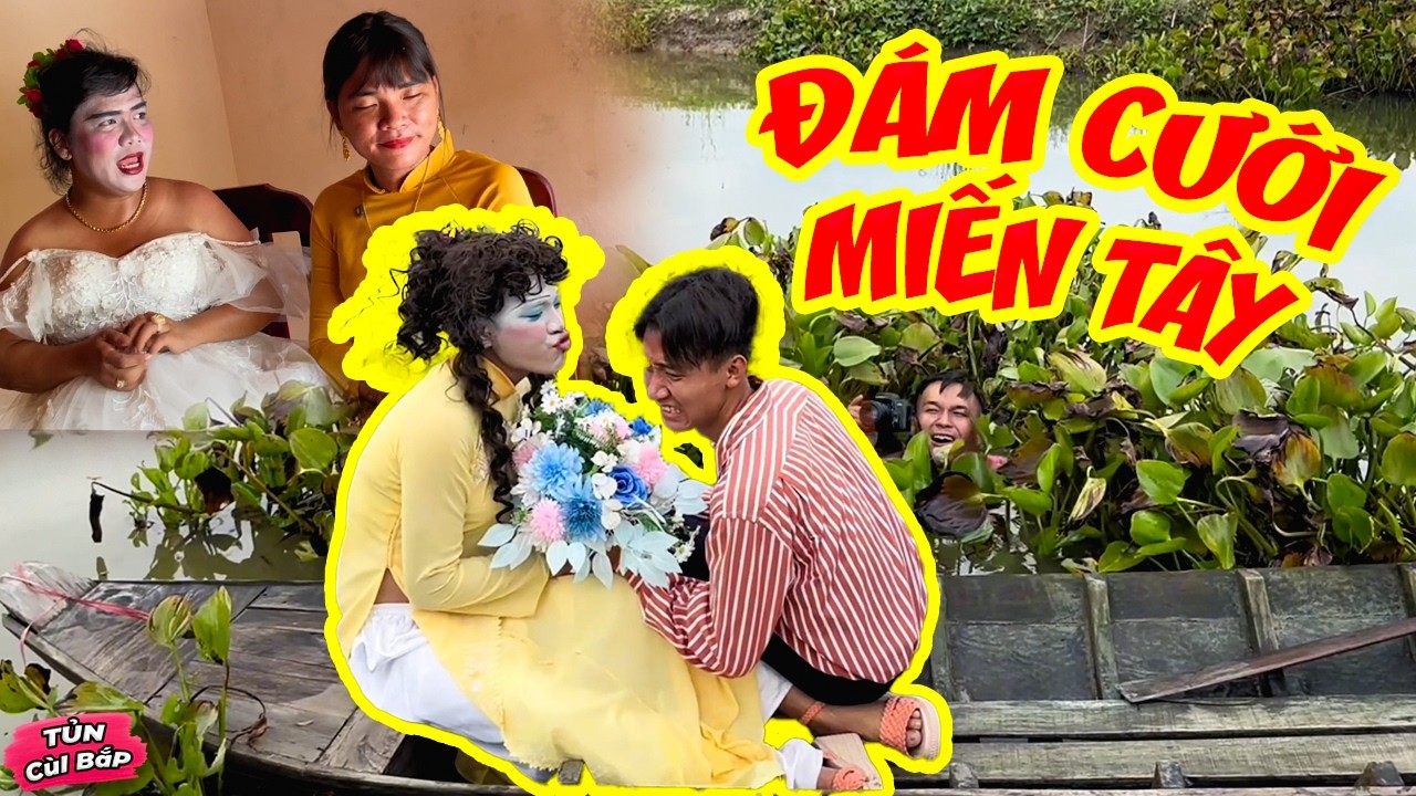 Thúy Liễu Và Những Pha Đám Cưới Chỉ Có Ở MIền Tây Chấn Động Địa Cầu | Tủn Cùi Bắp