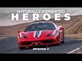 Ferrari 458 Speciale - The Last of its Kind? | Naturally Aspirated Heroes Ep 2