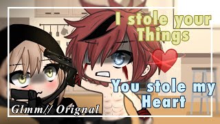 •[I STOLE YOUR THINGS, YOU STOLE MY HEART]•ORIGINAL GLMM {READ DESC!}