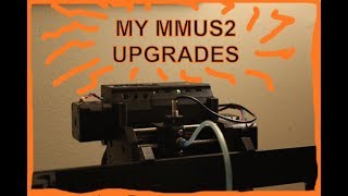 MY MMU2S Hardware Upgrades