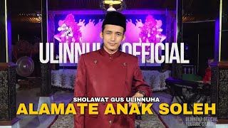 SHOLAWAT ALAMATE ANAK SOLEH GUS ULINNUHA DI PENDOPO LAKSANA MANDIRI