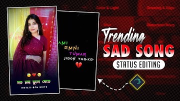 🔥Joto Chai Bhule Jete 🍁 Status Editing In Alight Motion | Trending Bengali Sad Song Status Editing 🌿
