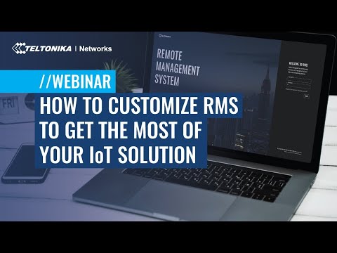 How to customize RMS to get the most of your IoT solution | Webinar