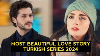 Top 9 Most Beautiful Love Story Turkish Drama Series 2024