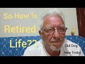 Retired in the Philippines, So How Is Retired Life? Old Dog New Tricks