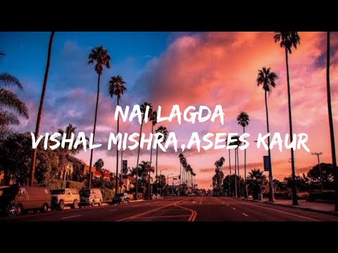 Vishal Mishra Asees Kaur   Nai Lagda Lyrics video Notebook