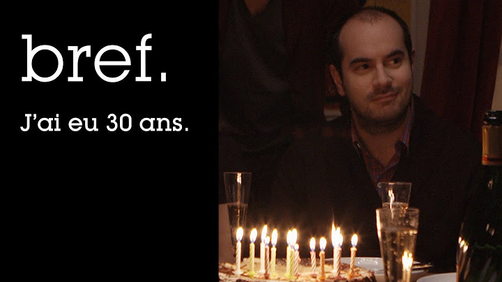 46 - Bref. J'ai eu 30 ans.