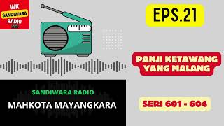 MAHKOTA MAYANGKARA Seri 601 - 604 Episode 21. Panji Ketawang Yang Malang Sandiwara Radio