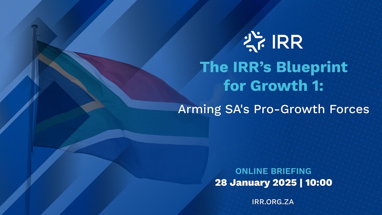 The IRR’s Blueprint for Growth 1: Arming SA's Pro-Growth Forces - YouTube
