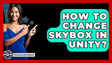 How To Change Skybox In Unity? - The Animation Reel