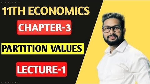 11th Economics (Commerce/Arts)| Chapter -3 | Partition Values | Lecture 1 | Maharashtra Board |