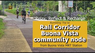 [4k] Rumbling Trip to Rail Corridor Buona Vista node / Buona Vista community node