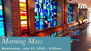 Wednesday, July 22, 2026 - 8:30 pm Mass - Ordinary Time