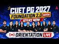 CUET PG 2027 FOUNDATION 2.0 Batch 🔥 | Orientation Live Now | Start Your Preparation Today
