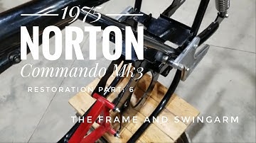1975 Norton Commando Mk3 restoration Part 6, The frame and swing arm