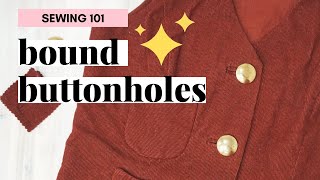How To Sew Perfect Bound Buttonholes ✨ step by step tutorial + all the tips and tricks